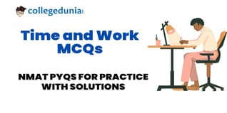 NMAT Time and Work MCQs with Solutions: Practice NMAT Previous Year Questions (PYQs)